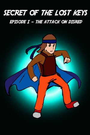 Secret of The Lost Keys - Episode I: The Attack on Disred