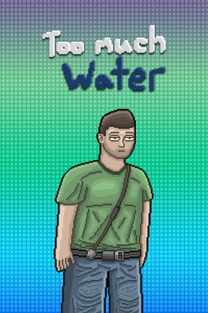 Too Much Water