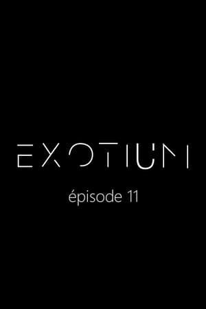 EXOTIUM - Episode 11