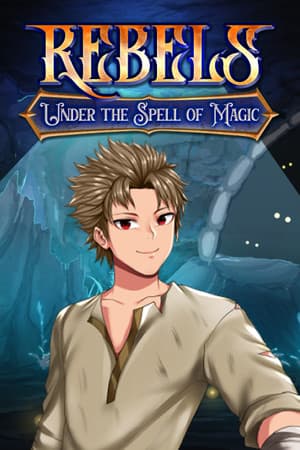 Rebels - Under the Spell of Magic (Chapter 1)