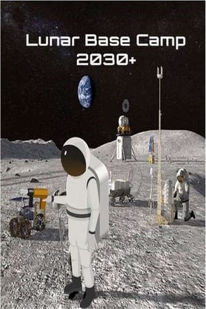 Lunar Base Camp 2030+