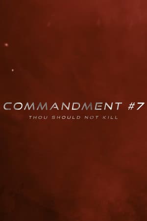Commandment #7 - Thou Should Not Kill