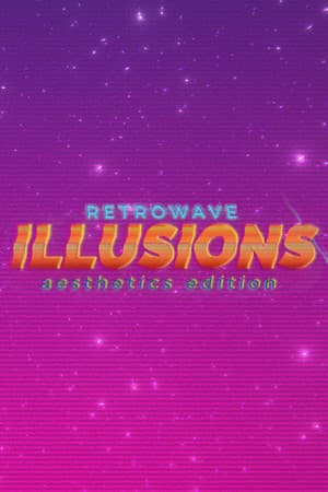 Retrowave Illusions 𝔸𝕖𝕤𝕥𝕙𝕖𝕥𝕚𝕔𝕤 𝔼𝕕𝕚𝕥𝕚𝕠𝕟