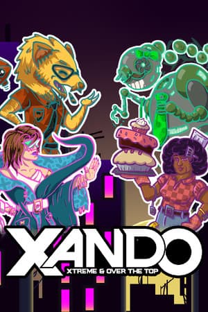 XANDO: Xtreme & Over the Top
