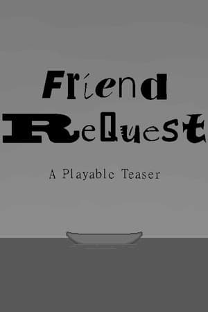 Friend ReQuest - A Playable Teaser