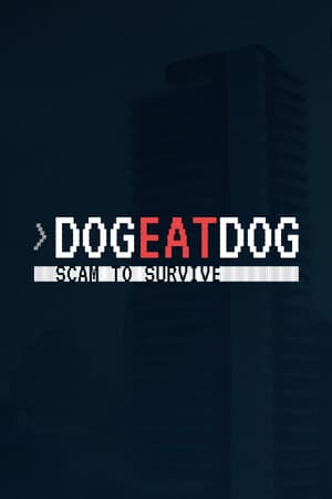 Dog Eat Dog: Scam to Survive