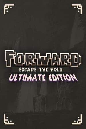 FORWARD: Escape the Fold - Ultimate Edition