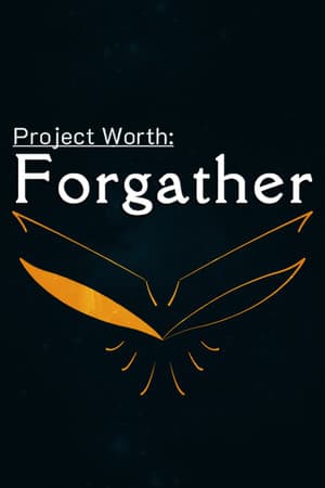 Project Worth: Forgather