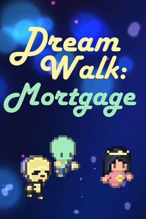 Dream Walk: Mortgage