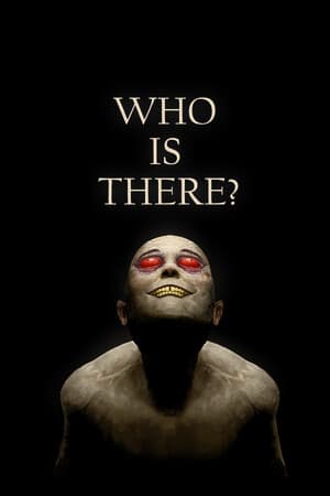 Who is There?