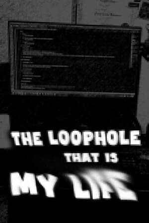 The Loophole That Is My Life