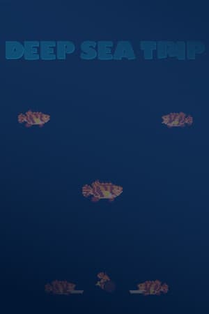 Deep Sea Trip