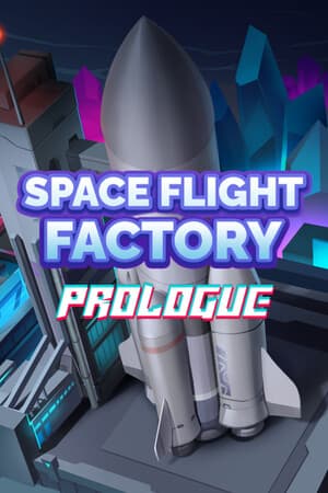 Spaceflight Factory : Prologue