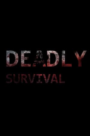 Deadly Survival