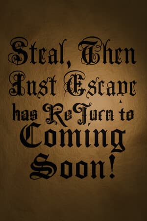 Steal, Then Just Escape: The Real Thrill