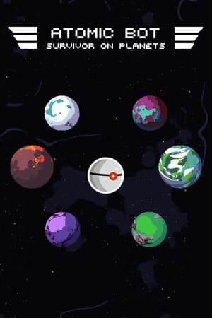ATOMIC BOT: SURVIVOR ON PLANETS