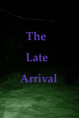The Late Arrival