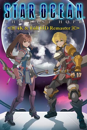 STAR OCEAN™ - THE LAST HOPE -™ 4K & Full HD Remaster