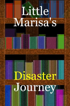 Little Marisa's Disaster Journey
