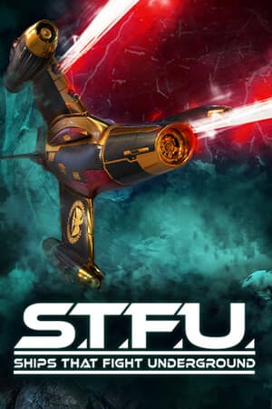 Ships That Fight Underground (STFU)