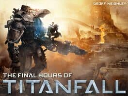 Titanfall - The Final Hours