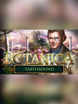 Botanica: Earthbound Collector's Edition