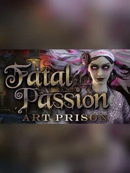 Fatal Passion: Art Prison Collector's Edition