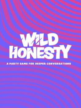 Wild Honesty: A party game for deeper conversations