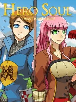 Hero Soul: I want to be a Hero!
