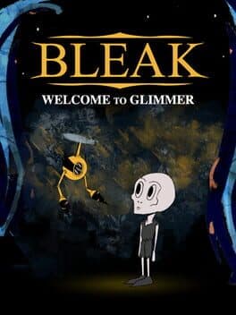 BLEAK: Welcome to Glimmer