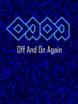 OAOA - Off And On Again