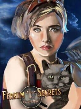 Ferrum's Secrets: Where Is Grandpa?