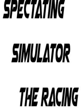 Spectating Simulator The Racing