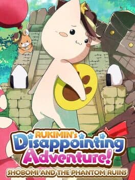Rukimin's Disappointing Adventure!: Shobomi and the Phantom Ruins