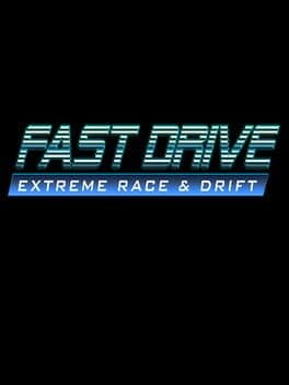 FAST DRIVE: Extreme Race