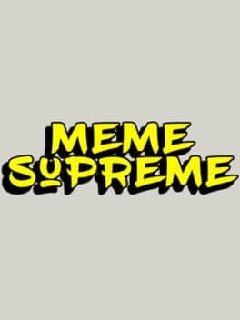 Meme Supreme ¯\_(ツ)_/¯