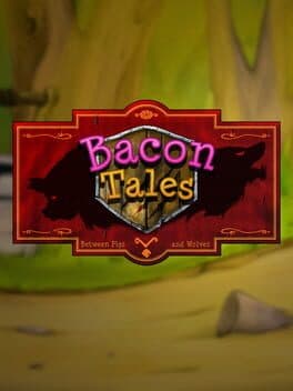 Bacon Tales - Between Pigs and Wolves