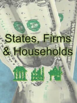 States, Firms, & Households