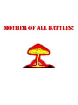 Mother of All Battles!