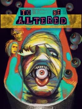 To Be Altered