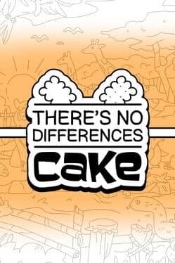 There's No Differences: Cake