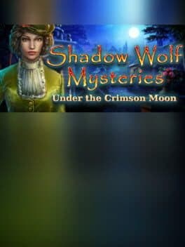Shadow Wolf Mysteries: Under the Crimson Moon Collector's Edition