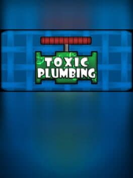 TOXIC PLUMBING