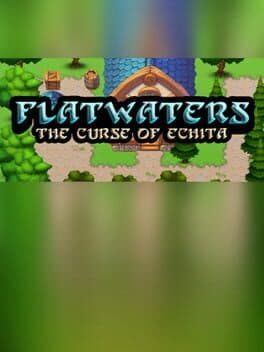 Flatwaters: The Curse of Echita