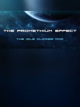 The Promethium Effect - The Idle Clicker MMO