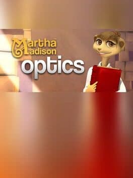 Martha Madison: Optics