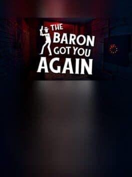 The baron got you again