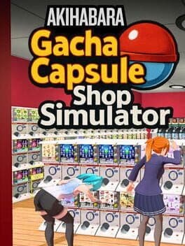 Gacha Capsule Shop Simulator: Akihabara
