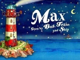 Max Goes by Bus, Train and Ship
