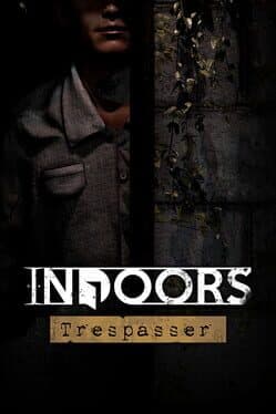 Indoors: Trespasser